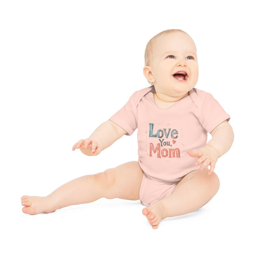 Love You, Mom Baby Organic Bodysuit - Soft Short Sleeve Infant Clothing