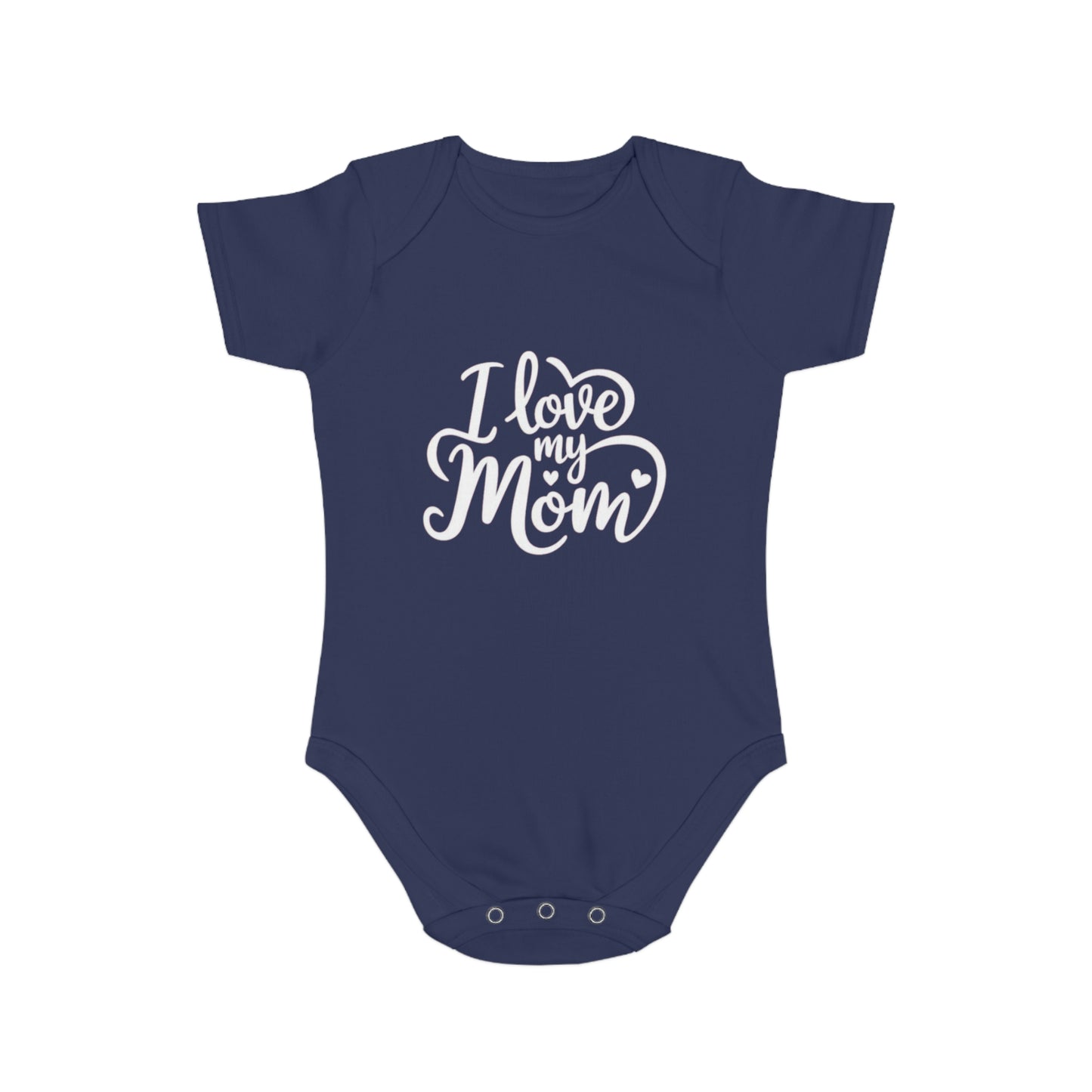 I Love My Mom Short Sleeve Baby Bodysuit - Perfect Gift for New Moms