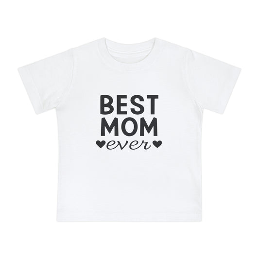 Best Mom Ever Baby T-Shirt - Adorable Gift for New Moms