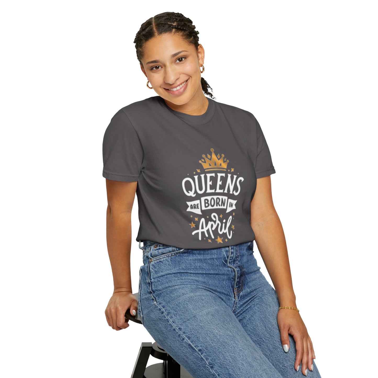 Queens Born in April T-Shirt - Garment-Dyed Tee